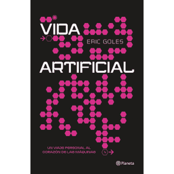 Libro Vida Artificial de Eric Goles - Planeta