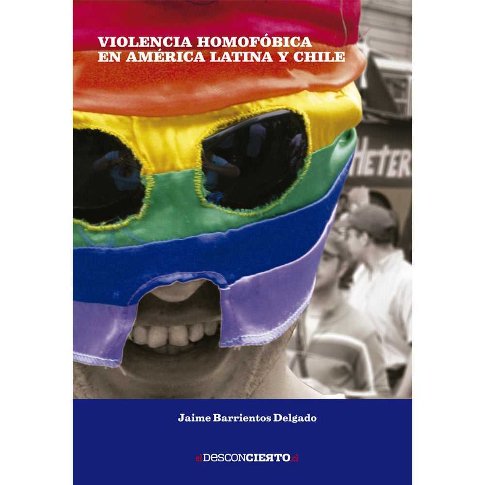 Libro Violencia Homofóbica En América Latina Y Chile