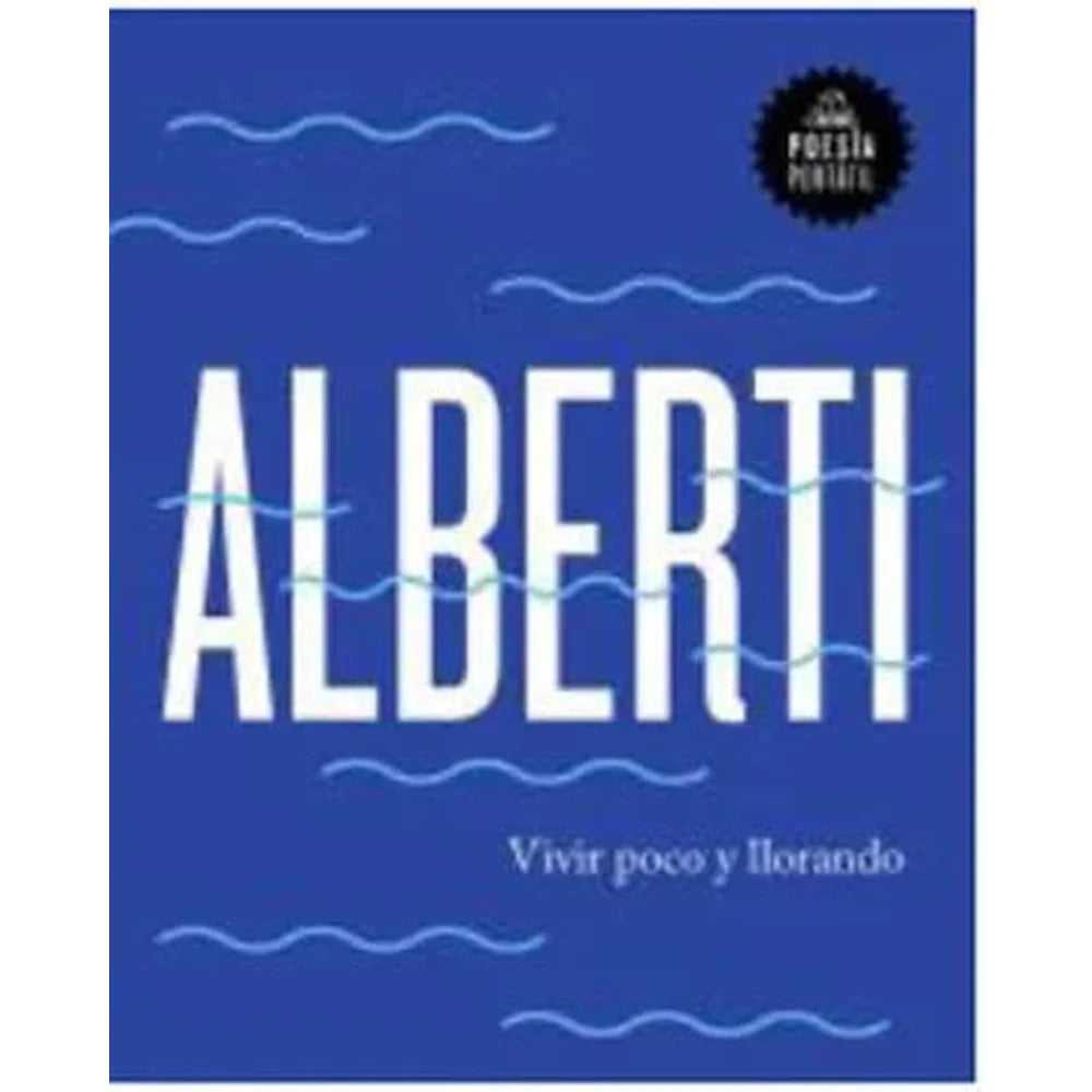 Libro Vivir Poco Y Llorando de Alberti