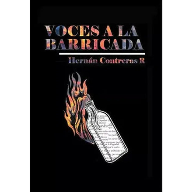 Libro Voces A La Barricada De Hernán Contreras R.