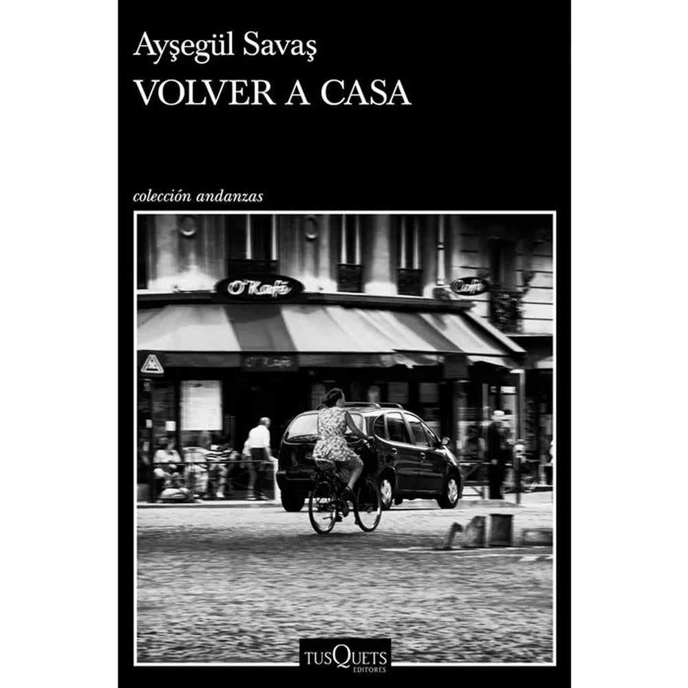 Libro Volver A Casa de Aysegül Savas - Tusquets