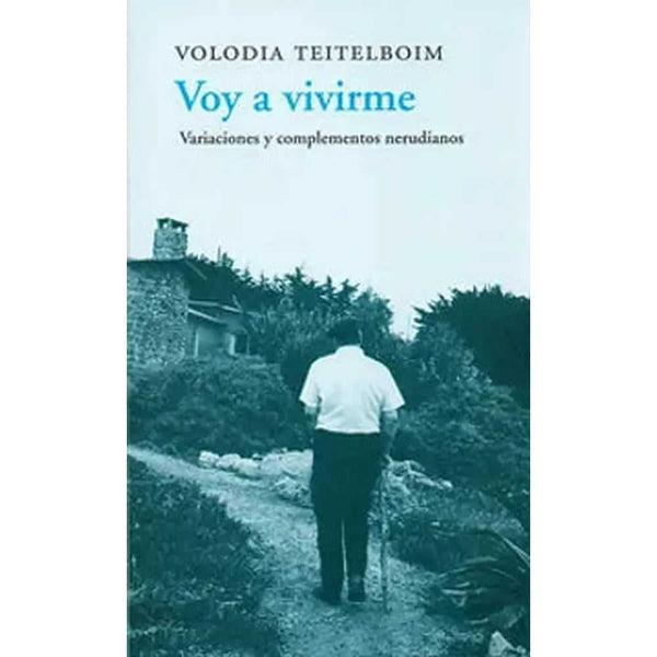 Libro Voy A Vivirme de Teitelboim, Volodia - J.C. Saez Editor