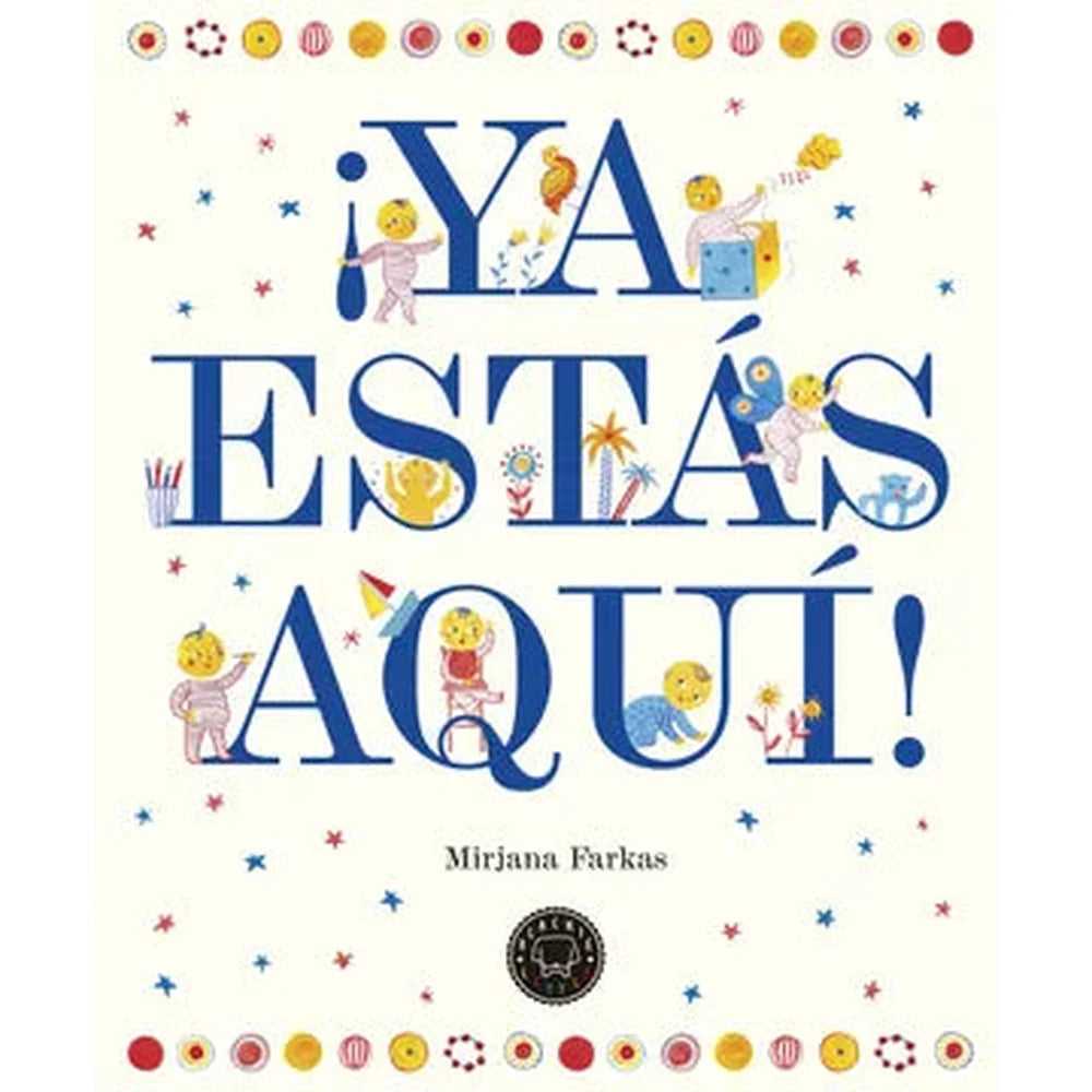 Libro ¡Ya Estás Aquí! de Mirjana Farkas