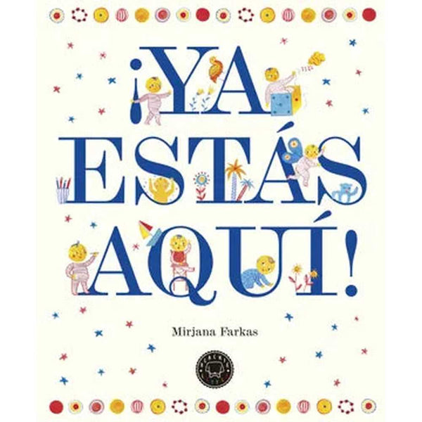 Libro ¡Ya Estás Aquí! de Mirjana Farkas