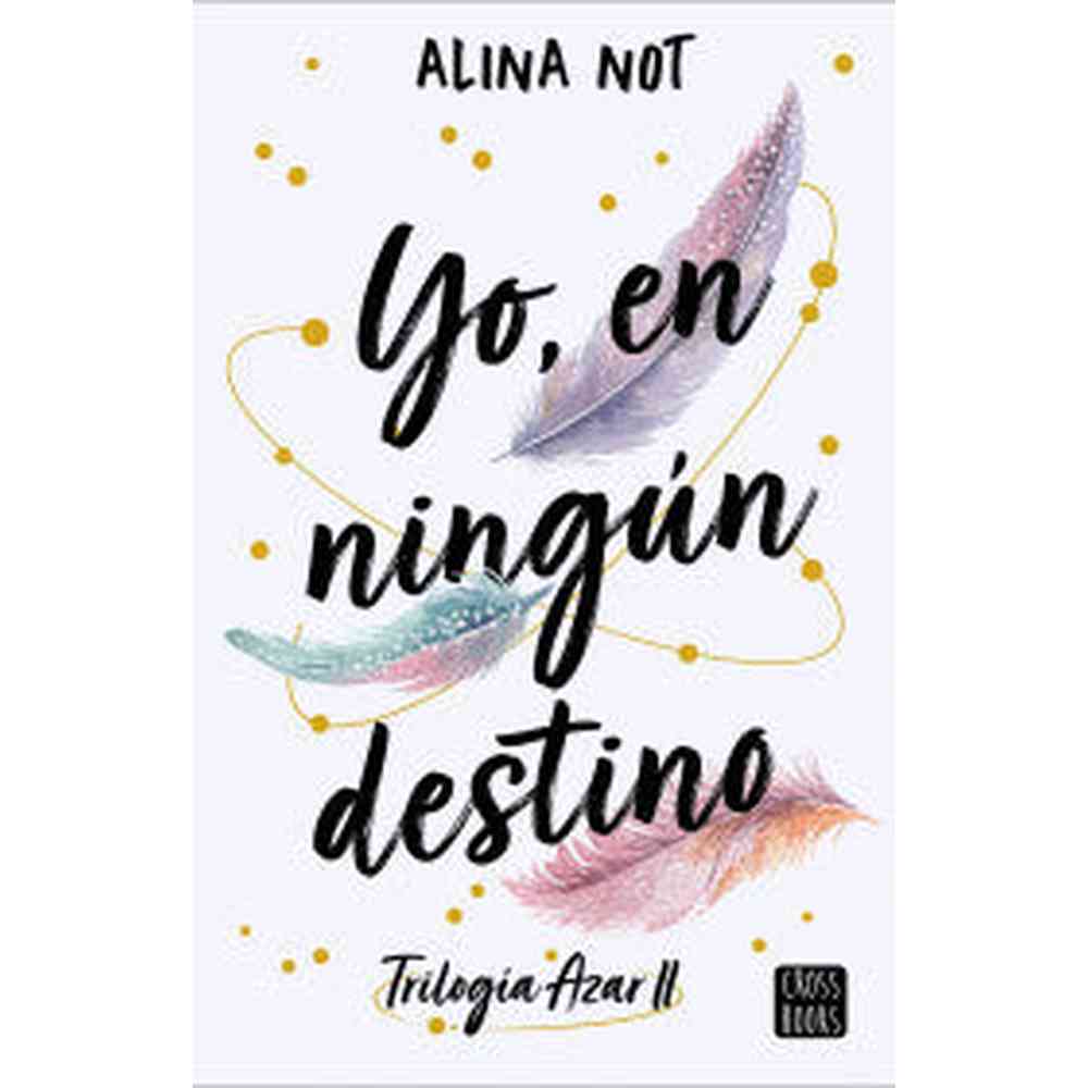Libro Yo, en ningún destino de Alina Not - Crossbooks Chile