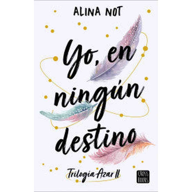 Libro Yo, en ningún destino de Alina Not - Crossbooks Chile