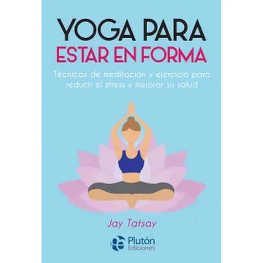 Libro Yoga Para Estar En Forma de Jay Tatsay - PLUTÓN