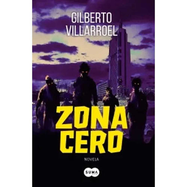 Libro Zona Cero De Gilberto Villarroel - Suma De Letras