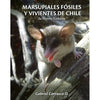 Libro Marsupiales Fósiles Y Vivientes En Chile De Carrasco, Gabriel - Ocho Libros Editores Spa.