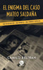 Libro El Enigma Del Caso Mateo Saldaña De Camilo Beltrán - Trayecto