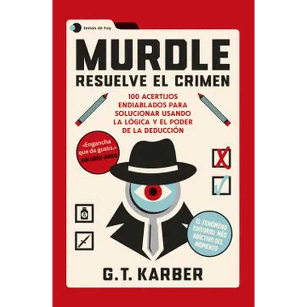 Murdle Resuelve El Crimen 100 Acertijos Endiablados Para Solucionar Usando La Lógica Y El Poder De La Deducción de G.T.Karber -