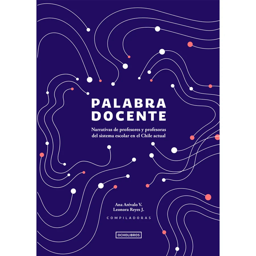 Libro Palabra Docente De Arevalo, Ana; Reyes, Leonora - Ocho Libros Editores Spa.