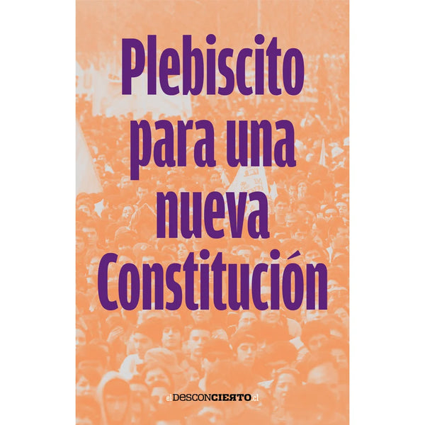 Libro Plebiscito Para Una Nueva Constitucion De Varios Autores - Ediciones Y Publicaciones El Buen Aire