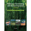 Libro Política Y Economía Del Sector Forestal Chile De Chateauneauf, Rolando; Fuentes, Alejandro; Garrido, Fernando - Ocho Libros Editores Spa.