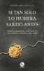 Libro Si tan solo hubiera sabido antes de Felipe Joui Antillo - Trayecto