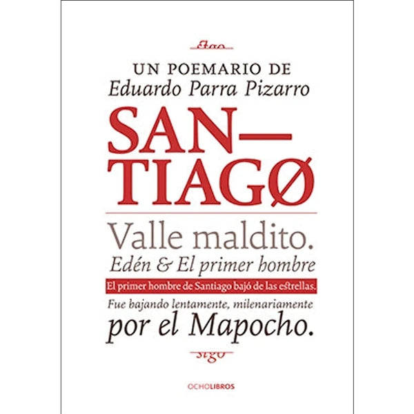Libro Santiago Valle Maldito De Parra Pizarro, Eduardo  - Ocho Libros Editores Spa.