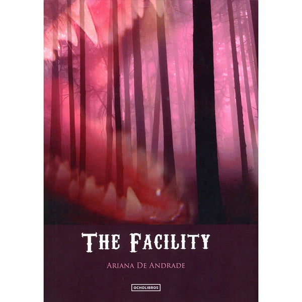 Libro The Facility De De Andrade, Ariana - Ocho Libros Editores Spa.