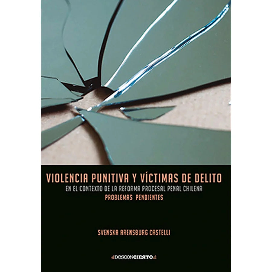 Libro Violencia Punitiva Y Victimas De Delito En El Contexto De La Reforma Procesal Penal Chilena De Arensburg Castelli, Svenska - Ediciones Y Publicaciones El Buen Aire