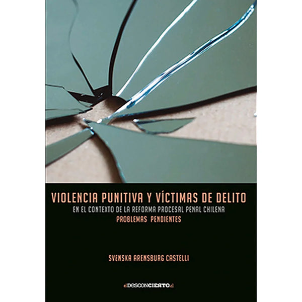 Libro Violencia Punitiva Y Victimas De Delito En El Contexto De La Reforma Procesal Penal Chilena De Arensburg Castelli, Svenska - Ediciones Y Publicaciones El Buen Aire
