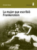Libro La Mujer Que Escribio Frankestein De Esther Cross - Minuscula