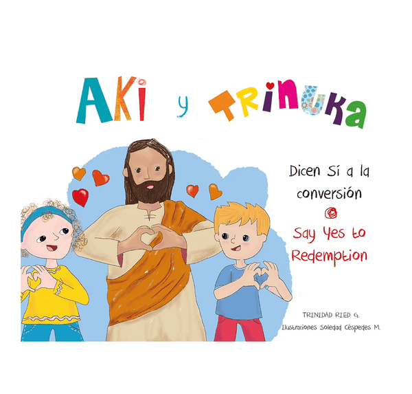 Libro Aki y Trinuka dicen sí a la conversión de Trinidad Ried G. - Nueva Patris