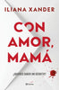 Libro Con amor, mamá de Iliana Xander - Planeta