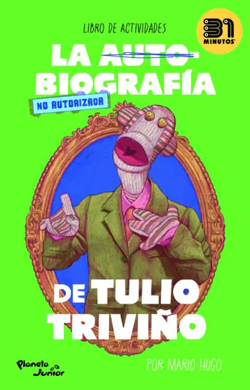 Libro La autobiografía no autorizada de Tulio Triviño de 31 minutos - Planeta