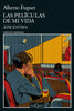 Libro Las películas de mi vida de Alberto Fuguet - Tusquets