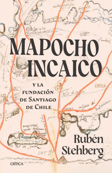 Libro Mapocho incaico de Rubén Stehberg - Crítica
