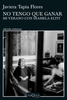 Libro No Tengo Que Ganar Mi Verano Con Diamela Eltit De Javiera Tapia - Tusquets