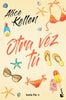 Libro Otra vez tú de Alice Kellen - BOOKET
