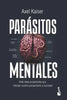 Libro Parásitos mentales de Axel Kaiser - Booket