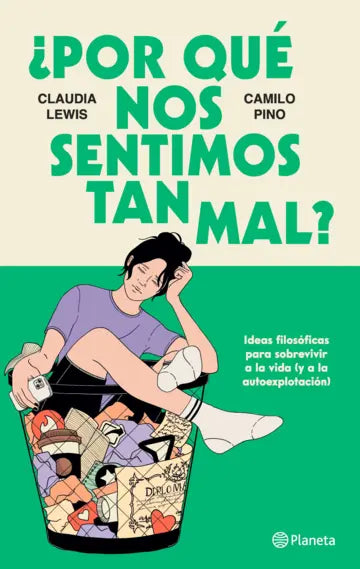 Libro ¿Por qué nos sentimos tan mal? de Claudia Lewis y Camilo Pino - Planeta